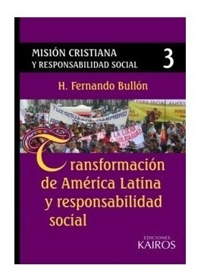 Misión Cristiana Y Responsabilidad Social - Tomo 3