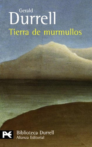 Tierra de murmullos (El libro de bolsillo - Bibliotecas de autor - Biblioteca Durrell), de Durrell, Gerald. Alianza Editorial, tapa pasta blanda, edición edicion en español, 2010