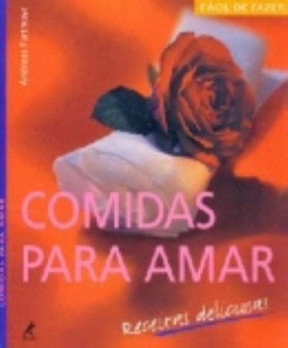 Comidas para amar: Receitas Deliciosas, de Furtmayr, Andreas. Editora Manole LTDA, capa mole em português, 2001