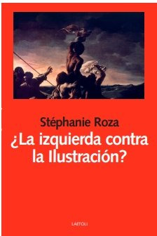 Libro La Izquierda Contra La Ilustracion - Roza, Stephanie