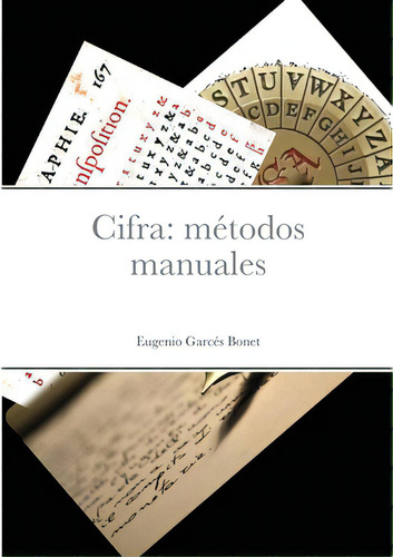 Cifra: Mãâ©todos Manuales, De Garcés Bonet, Eugenio. Editorial Lulu Pr, Tapa Blanda En Español