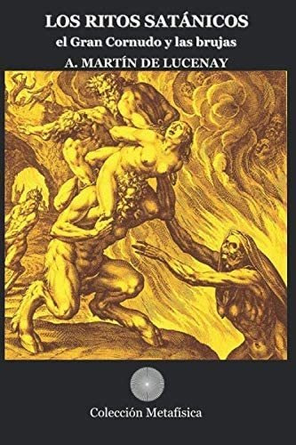 Libro: Los Ritos Satanicos: El Gran Cornudo Y Las Brujas (sp