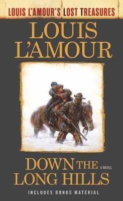 Down The Long Hills (louis L'amour's Lost Treasures) - Lo...