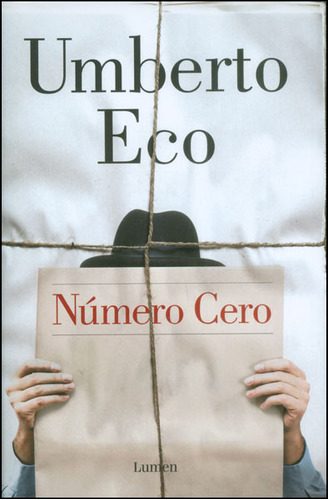 Número Cero, De Umberto Eco. Editorial Penguin Random House, Tapa Dura, Edición 2015 En Español