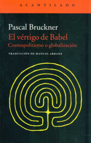 El Vertigo De Babel - Cosmopolitismo O Globalización