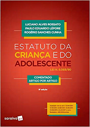 Estatuto Da Criança E Do Adolescente - Comentado Artigo Por Artigo, De Luciano Alves Rossato. Editora Saraiva, Capa Mole Em Português, 2017