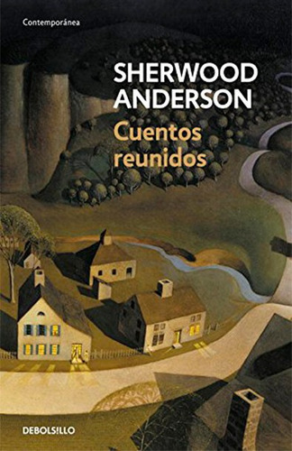 Cuentos Reunidos, De Sherwood Anderson. Editorial Debolsillo En Español