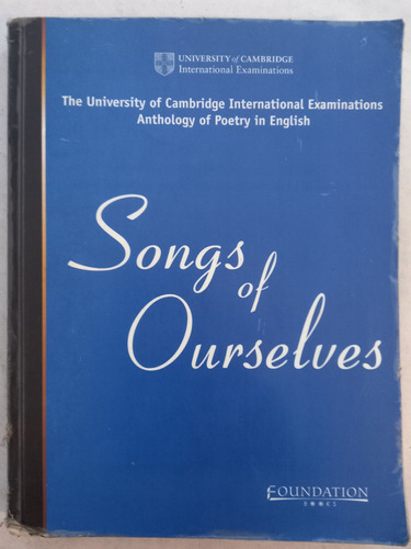 Songs Of Ourselves = Cambridge. Foundation Books. Poetry