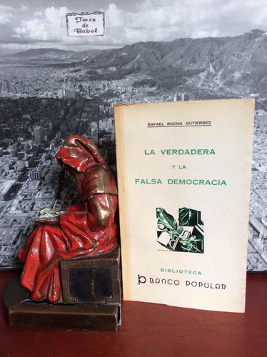 La Verdadera Y La Falsa Democracia - Rocha - Política