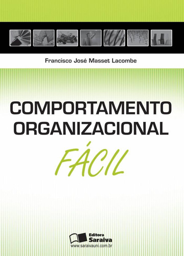 Comportamento Organizacional, de Lacombe, Francisco. Editora Saraiva Educação S. A., capa mole em português, 2012