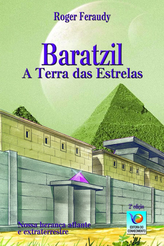 Baratzil - A Terra das Estrelas, de Feraudy, Roger. Editora EDITORA DO CONHECIMENTO, capa mole, edição 2ª-edição 2008 em português