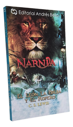 Las Crónicas De Narnia, El León La Bruja Y El Ropero, De C. S. Lewis. Editorial Andrés Bello, Tapa Blanda En Español