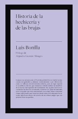 Historia De La Hechicería Y De Las Brujas.. - Luis Bonilla