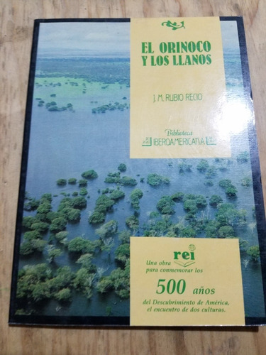 El Orinoco Y Los Llanos- J.m Rubio Recio