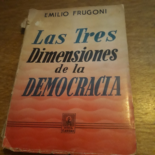 Las Tres Dimensiones De La Democracia - Emilio Frugoni - Ba4