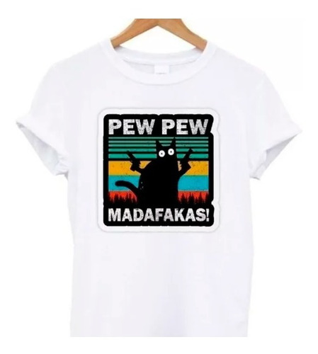 Remera Pew Pew Madafakas Gato Pistolas#55  Niños Y Adultos