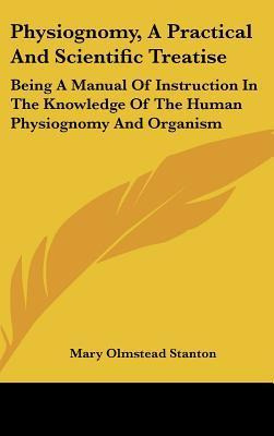 Libro Physiognomy, A Practical And Scientific Treatise : ...