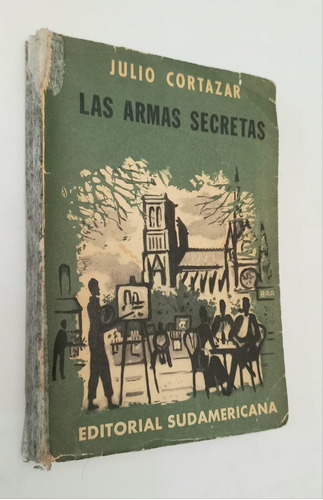 Las Armas Secretas - Julio Cortázar - 2da Edición 1963