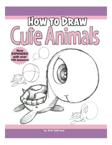 Book : How To Draw Cute Animals - Deprince, Erik