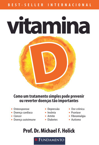 Vitamina D - 2 Edição, De Michael F. Holick, Ph.d, M.d.. Editora Fundamento, Capa Mole Em Português