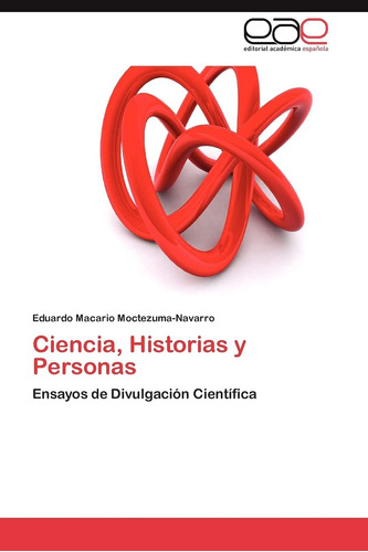 Libro: Ciencia, Historias Y Personas: Ensayos De Divulgación