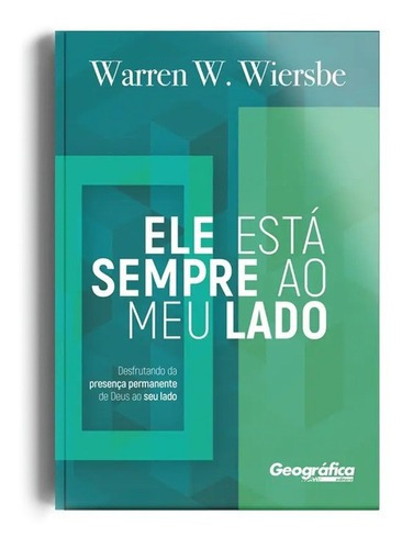 Ele Está Sempre Ao Meu Lado | Warren W. Wiersbe