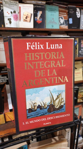 Felix Luna - Historia Integral De La Argentina Tomo 1