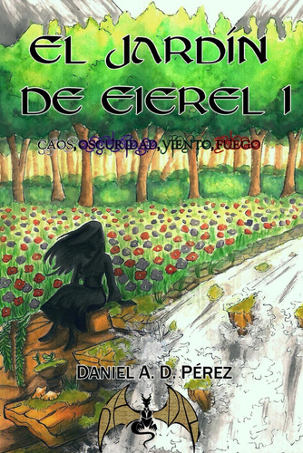Libro: El Jardín De Eierel I: Caos, Oscuridad, Viento, Fuego