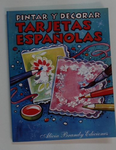 Pintar Y Decorar Tarjetas Españolas - Brandy, Alicia