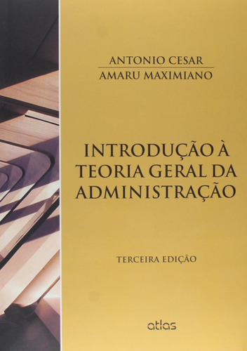 Introdução à teoria geral da administração, de Maximiano, Antonio César Amaru. Editora Atlas Ltda., capa mole em português, 2015