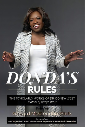 Donda's Rules : The Scholarly Documents Of Dr. Donda West (mother Of Kanye West): The Scholarly Works Of Dr. Donda West, De Donda West., Vol. 1. Editorial Wayman Dean Press, Tapa Blanda En Inglés