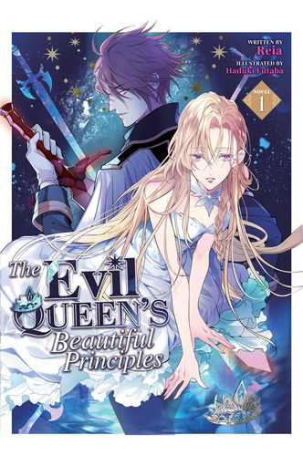 The Evil Queen's Beautiful Principles (light Novel) Vol. 1
