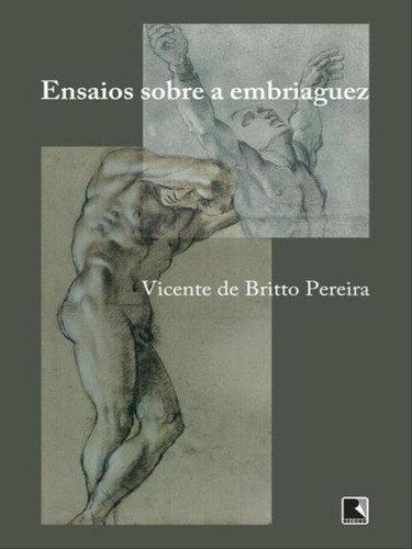 Ensaios sobre a embriaguez, de Pereira, Vicente de Britto. Editora Record, capa mole em português