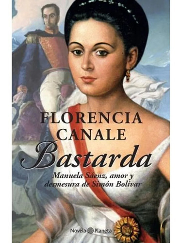 Bastarda - Florencia Canale - Planeta