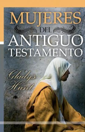 Libro Mujeres Del Antiguo Testamento - Mrs Gladys Hunt