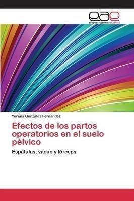 Efectos De Los Partos Operatorios En El Suelo Pelvico - G...