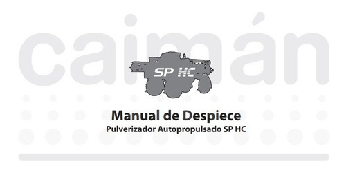 Manual De Despiece Pulverizador Autopropulsado Caimán Sp Hc