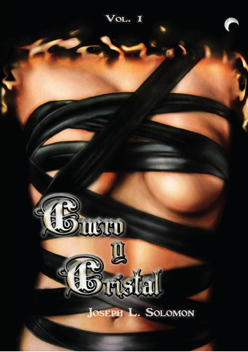 Cuero Y Cristal Vol. 1 - Joseph L. Solomon