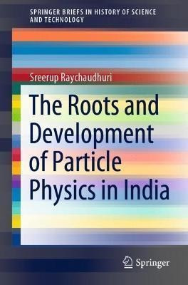 Libro The Roots And Development Of Particle Physics In In...