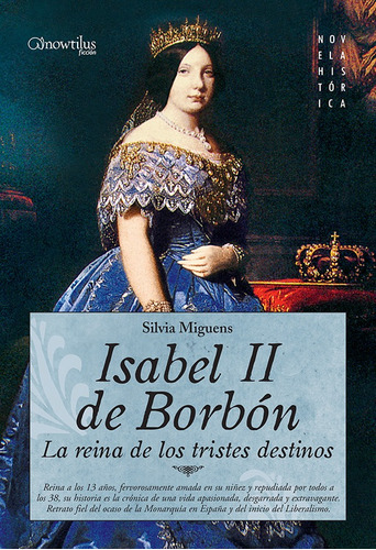 Isabel Ii, La Reina De Los Tristes Destinos, De Silvia Miguens. Editorial Ediciones Nowtilus En Español