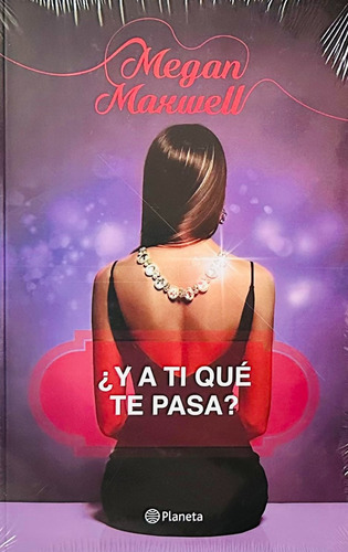 Y A Ti Que Te Pasa ? - Megan Maxwell Ed. Planeta