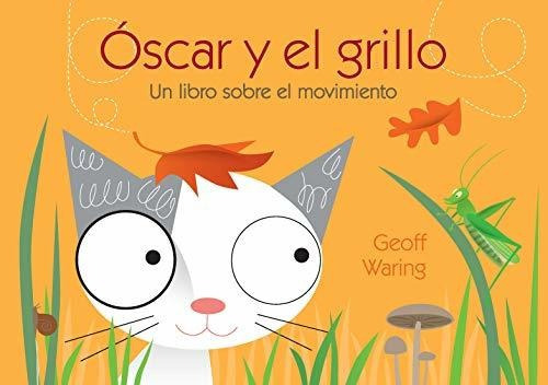 Libro : Oscar Y El Grillo Un Libro Sobre El Movimiento... 