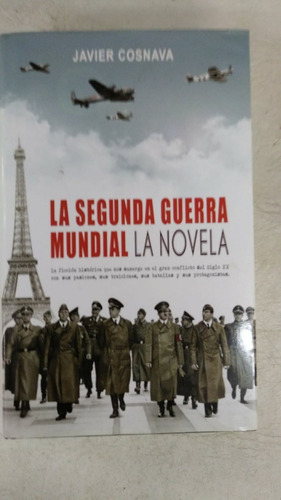 La Segunda Guerra Mundial - La Novela - Javier Cosnava | MercadoLibre