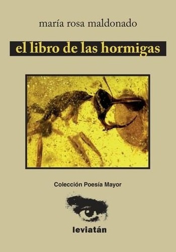 EL LIBRO DE LAS HORMIGAS, de maldonado, maría rosa., vol. Volumen Unico. Editorial Leviatán, edición 1 en español, 2020