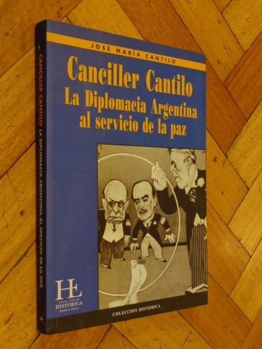 Canciller Cantilo. La Diplomacia Argentina Al Servicio &-.