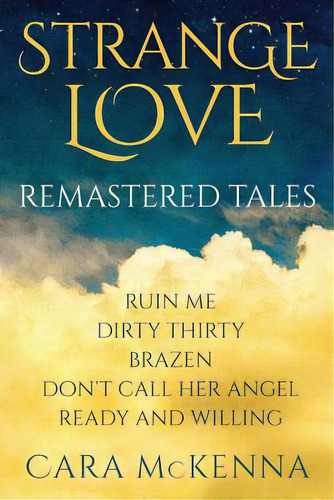 Strange Love: Remastered Tales, De Mckenna, Cara. Editorial Lightning Source Inc, Tapa Blanda En Inglés