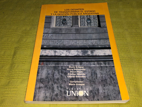 Los Desafíos De Transformar El Estado - Fundación Unión