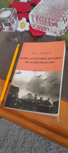 W. G. Sebald - Sobre La Historia Natural De La Destrucción