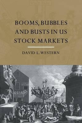 Booms, Bubbles And Bust In The Us Stock Market - David We...