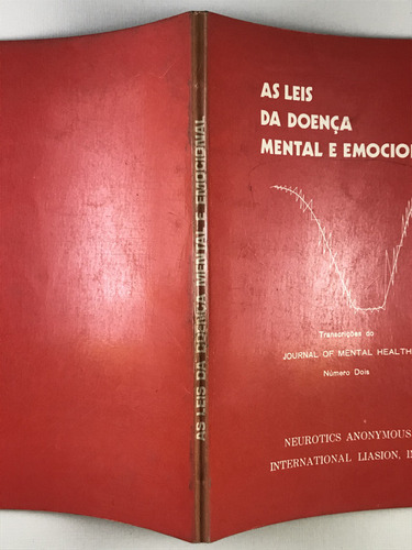 Livro As Leis Da Doença Mental E Emocional (definição, Origem, Manifestação, Prognóstico E Cura) Neurotics Anonymous International Liasion, Inc. - D9